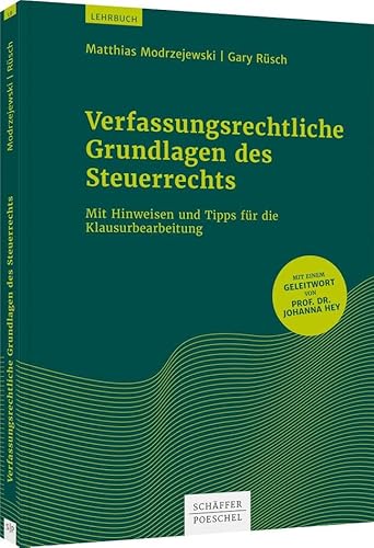 Verfassungsrechtliche Grundlagen des Steuerrechts: Mit Hinweisen und Tipps für die Klausurbearbeitung Verfassungsrechtliche Grundlagen des Steuerrechts: Mit Hinweisen und Tipps für die Klausurbearbeitung