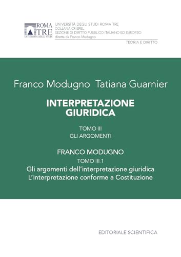 Interpretazione giuridica. Gli argomenti (Vol. 3/1) (Crispel. Sezione di diritto pubblico italiano ed europeo) von Editoriale Scientifica