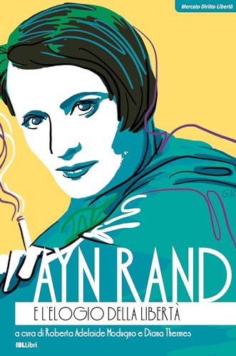 Ayn Rand e l'elogio della libertà von IBL Libri