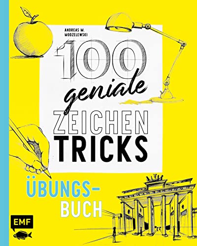 100 geniale Zeichentricks – Übungsbuch: Erweitere deine Zeichen-Skills: Mit Vorzeichnungen und Anleitungen zum Sofort-Loslegen von Edition Michael Fischer