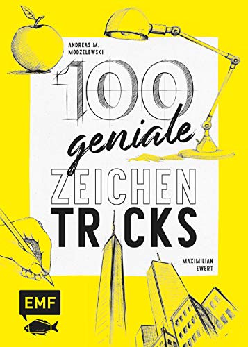 100 geniale Zeichentricks: Von der Hilfslinie bis zur Szenerie