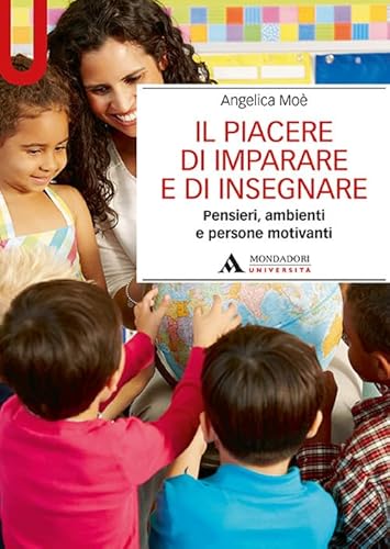 Il piacere di imparare e di insegnare (Manuali) von MONDADORI UNIVERSITÀ