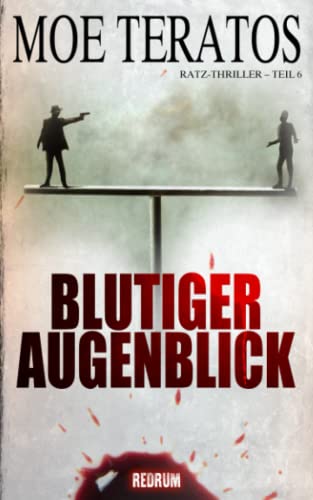 Blutiger Augenblick (Ratz-Thriller, Band 6) von Redrum Books