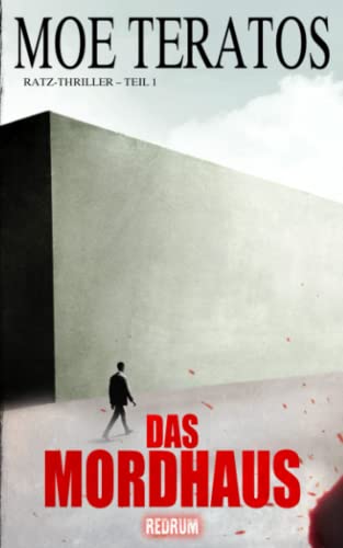 Das Mordhaus (Ratz-Thriller, Band 1)