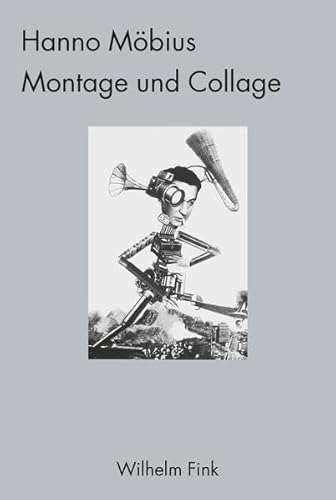 Montage und Collage: Literatur, bildende Künste, Film, Fotografie, Musik, Theater bis 1933 Montage und Collage: Literatur, bildende Künste, Film, Fotografie, Musik, Theater bis 1933