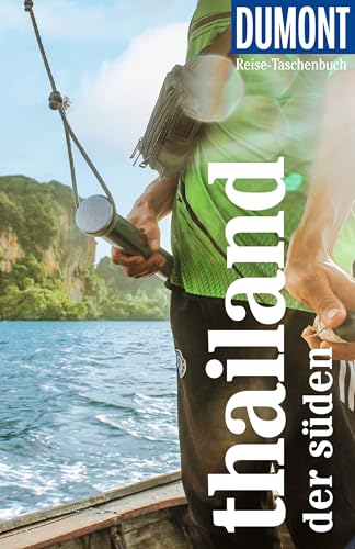 DuMont Reise-Taschenbuch Reiseführer Thailand, Der Süden: Reiseführer plus Reisekarte. Mit individuellen Autorentipps und vielen Touren.