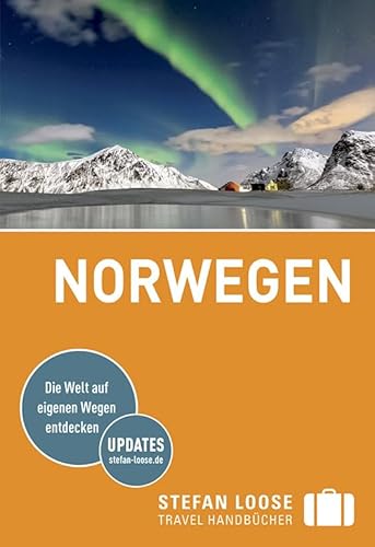 Stefan Loose Reiseführer Norwegen: mit Reiseatlas Stefan Loose Reiseführer Norwegen: mit Reiseatlas