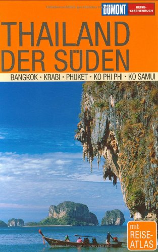 Thailand /Der Süden: Bangkok, Krabi, Phuket, Ko Phi Phi, Ko Samui Thailand /Der Süden: Bangkok, Krabi, Phuket, Ko Phi Phi, Ko Samui