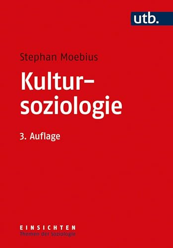 Kultursoziologie (Einsichten. Themen der Soziologie) von UTB GmbH