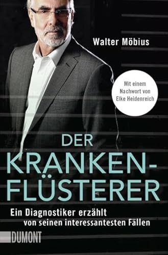 Der Krankenflüsterer: Ein Diagnostiker erzählt von seinen interessantesten Fällen (Taschenbücher)