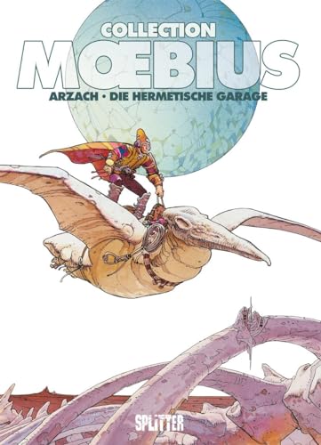 Moebius Collection: Arzach / Die hermetische Garage Moebius Collection: Arzach / Die hermetische Garage von Splitter Verlag