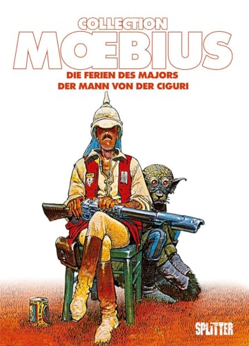 Moebius Collection: Die Ferien des Majors / Der Mann von der Ciguri von Splitter Verlag