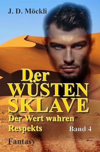 Der Wüstensklave: Der Wert wahren Respekts