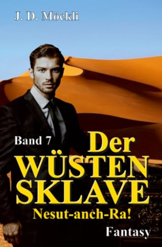 Der Wüstensklave: Nesut-anch-Ra!