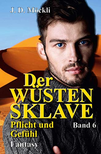Der Wüstensklave: Pflicht und Gefühl