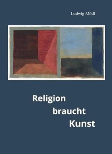 Religion braucht Kunst