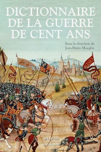 Dictionnaire de la guerre de Cent Ans von BOUQUINS