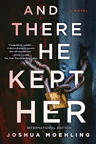 And There He Kept Her: A Novel