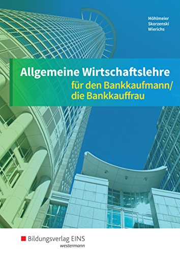 Allgemeine Wirtschaftslehre für den Bankkaufmann/die Bankkauffrau: Schülerband