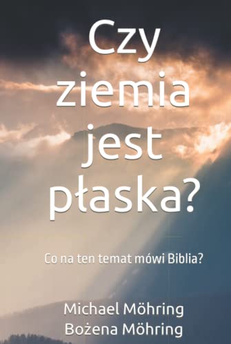 Czy ziemia jest płaska?: Co na ten temat mówi Biblia? Czy ziemia jest płaska?: Co na ten temat mówi Biblia? von Independently published