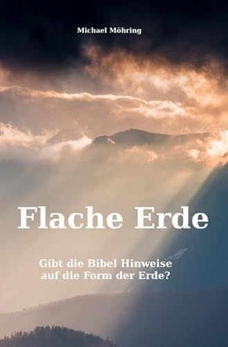 Flache Erde: Gibt die Bibel Hinweise auf die Form der Erde?