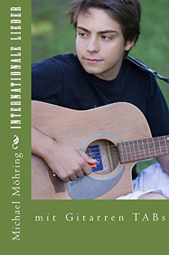 Internationale Lieder: mit Gitarren TABs von CreateSpace Independent Publishing Platform