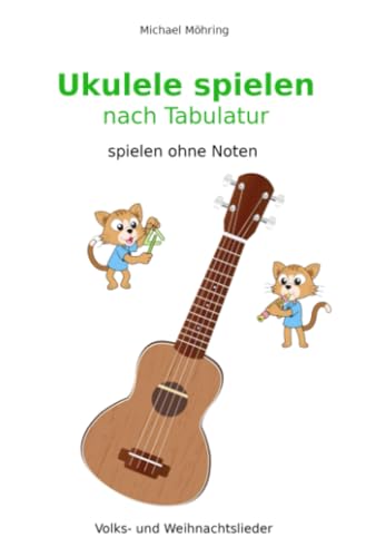 Ukulele spielen nach Tabulatur: spielen ohne Noten Ukulele spielen nach Tabulatur: spielen ohne Noten