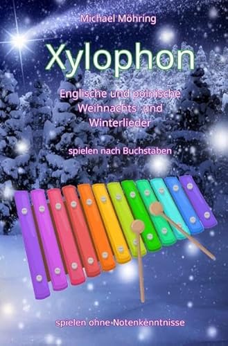 Xylophon - Englische und polnische Weihnachts- und Winterlieder: spielen nach Buchstaben Xylophon - Englische und polnische Weihnachts- und Winterlieder: spielen nach Buchstaben