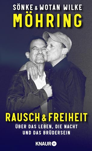Rausch und Freiheit: Über das Leben, die Nacht und das Brüdersein | Die Autobiografie