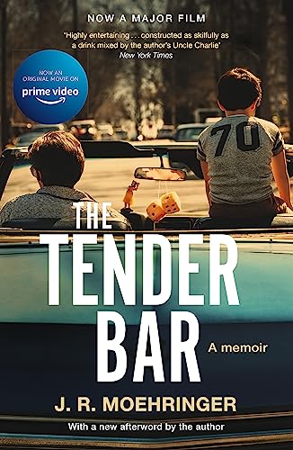 The Tender Bar: Now a Major Film Directed by George Clooney and Starring Ben Affleck