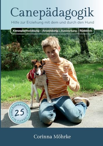 Canepädagogik: Hilfe zur Erziehung mit dem und durch den Hund