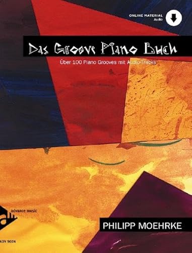 Das Groove Piano Buch: Über 100 Piano Grooves mit CD. Klavier. Lehrbuch mit CD.: Über 100 Piano Grooves mit Audio-Tracks. Klavier. Lehrbuch. (Advance Music)