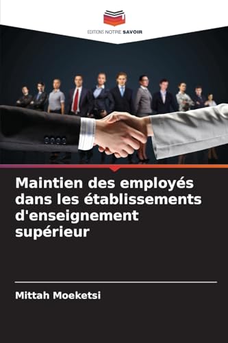 Maintien des employés dans les établissements d'enseignement supérieur von Editions Notre Savoir