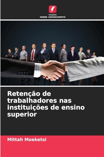 Retenção de trabalhadores nas instituições de ensino superior von Edições Nosso Conhecimento