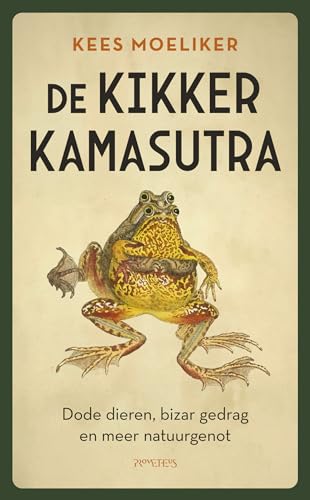 De kikkerkamasutra: dode dieren, bizar gedrag en meer natuurgenot von Prometheus