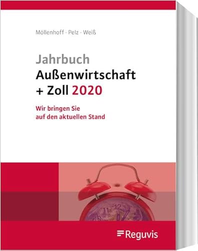 Jahrbuch Außenwirtschaft + Zoll 2020: Wir bringen Sie auf den aktuellen Stand von Reguvis Fachmedien