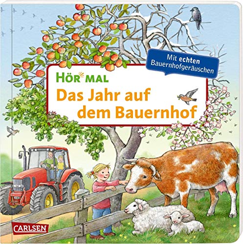 Hör mal (Soundbuch): Das Jahr auf dem Bauernhof: Zum Hören, Schauen und Mitmachen ab 2 Jahren. Mit echten und jahreszeitlichen Geräuschen