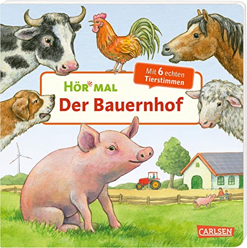 Hör mal (Soundbuch): Der Bauernhof: Zum Hören, Schauen und Mitmachen ab 2 Jahren. Mit echten Geräuschen
