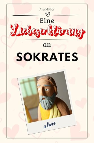 Eine Liebeserklärung an Sokrates: Die große Hommage - das perfekte Geschenk für Weihnachten und Geburtstag und jeden Anlass von FlipFlop