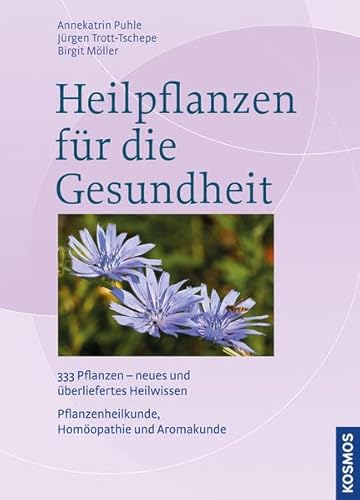 Heilpflanzen für die Gesundheit: 333 Pflanzen - neues und überliefertes Heilwissen Pflanzenheilkunde, Homöopathie und Aromakunde