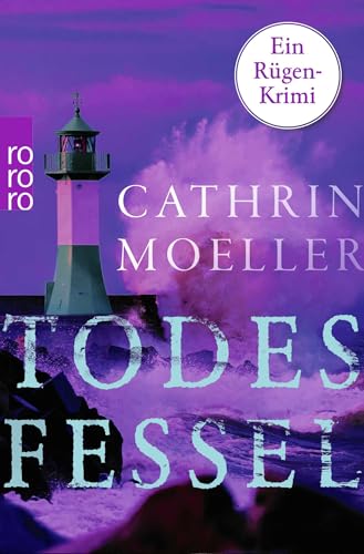 Todesfessel: Ein Rügen-Krimi | Hochspannung auf der Urlaubsinsel von Rowohlt