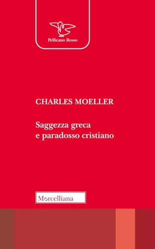 Saggezza greca e paradosso cristiano. Nuova ediz. (Il pellicano rosso) von Morcelliana