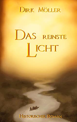 Das reinste Licht: Historischer Roman