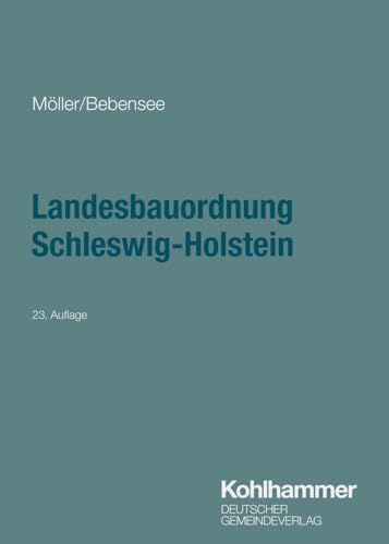 Landesbauordnung Schleswig-Holstein: Textausgabe mit ergänzenden Rechts- und Verwaltungsvorschriften zur Landesbauordnung, weiteren Vorschriften des ... (Kommunale Schriften für Schleswig-Holstein)