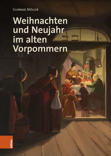 Weihnachten und Neujahr im alten Vorpommern (Veröffentlichungen der Historischen Kommission für Pommern: Reihe V: Forschungen zur pommerschen Geschichte) von Böhlau Verlag Köln