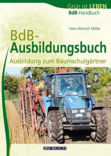 BdB-Ausbildungsbuch: Ausbildung zum Baumschulgärtner (avBuch im Cadmos Verlag: im Cadmos Verlag)