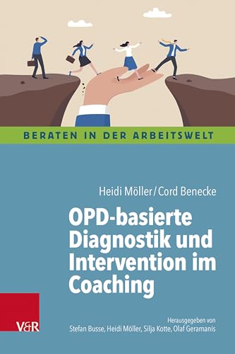 OPD-basierte Diagnostik und Intervention im Coaching (Beraten in der Arbeitswelt) von Vandenhoeck & Ruprecht