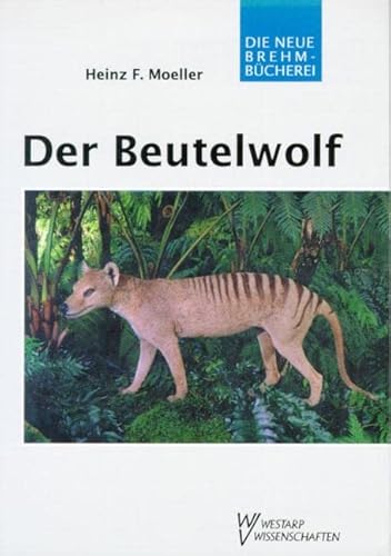 Der Beutelwolf: Thylacinus cynocephalus