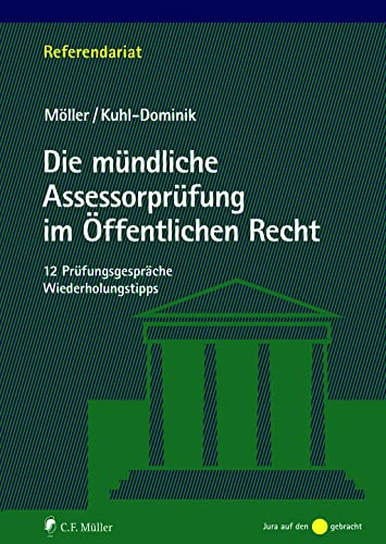 Die mündliche Assessorprüfung im Öffentlichen Recht: 12 Prüfungsgespräche - Wiederholungstipps (Referendariat)