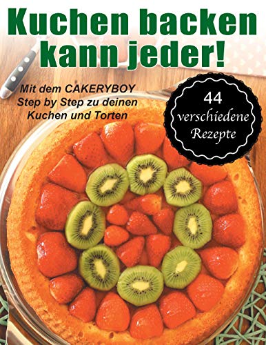 Kuchen backen kann jeder! von Books on Demand